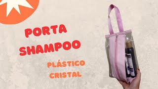 Como Fazer Nécessaire Porta Shampoo com Plástico Cristal [upl. by Anib369]