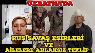 UKRAYNADA SAVAŞ ESİRİ OLMAKRusya Ukrayna Savaşında Aileler [upl. by Delmor910]