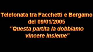 Calciopoli 2  Intercettazione Facchetti e Bergamo al telefono 9 gennaio 2005 [upl. by Oberheim]