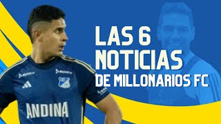 Las 6 Noticias De Millonarios Del Momento [upl. by Flagler]