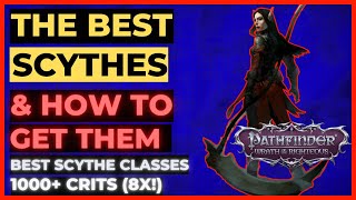 PATHFINDER WOTR  All about SCYTHES Guide  Best Scythes Best Classes amp Mythic for Scythes [upl. by Incrocci]