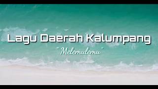 Lagu Daerah Kalumpang  Melemulemu [upl. by Meerek774]