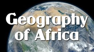 Geography Of Africa [upl. by Kere]