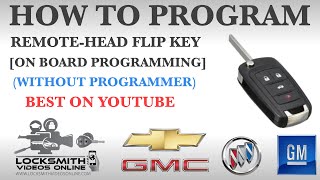 How To Program 1x RemoteHead Flip Key For GM  Buick Chevrolet amp GMC on board programming [upl. by Nhor428]