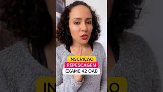 INSCRIÇÕES ABERTAS Repescagem Exame 42 OAB examedeordem examedaordem reaproveitamentooab [upl. by Aun]