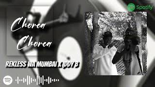 Chorea Chorea  Rekless wa mumbai ft iddy B [upl. by Briana]