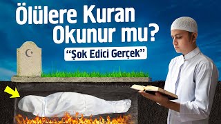 Ölülere Kuran Okunur mu quotŞOK EDİCİ GERÇEKquot [upl. by Anirehtac]