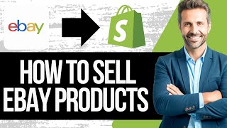 How to Sell Ebay Products on Shopify  Full Tutorial 2024 [upl. by Ayoral235]