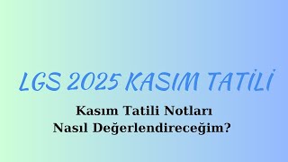 LGS 2025 Kasım Tatili Notlarım Plan ve Programı [upl. by Rapsac]