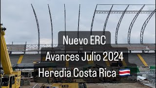 Julio 2024 Avances Nuevo ERC Estadio Herediano Costa Rica herediano costarica erc heredia crc [upl. by Wrigley]