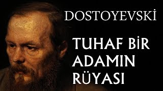 quotTuhaf Bir Adamın Rüyasıquot tek parça Fyodor Dostoyevski sesli kitap okuyan Akın ALTAN [upl. by Seline]