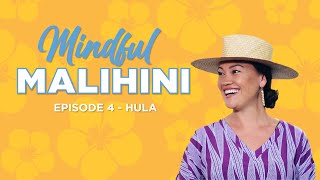 Hula  Mindful Malihini Episode 4 [upl. by Constantia602]