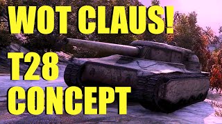 WOT  T28 Concept American TD  World if Tanks with Claus [upl. by Christenson297]