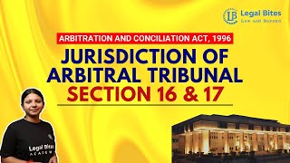 Jurisdiction of Arbitral Tribunal Section 16 and 17  Legal Bites Academy adr arbitration [upl. by Assirolc2]