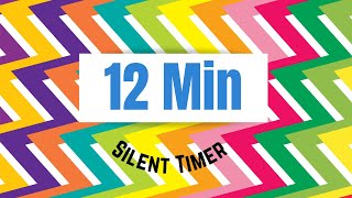 12 Minute Silent Timer  Colorful and Fun [upl. by Regazzi]