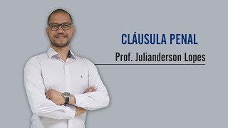 Direito Civil  Cláusula Penal  Prof Julianderson Lopes [upl. by Warchaw]