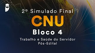 2º Simulado Final CNU – Bloco 4  Trabalho e Saúde do Servidor  PósEdital  Correção [upl. by Arodoet]