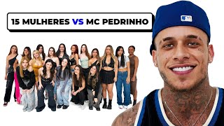 15 MULHERES vs MC PEDRINHO [upl. by Imhsar]