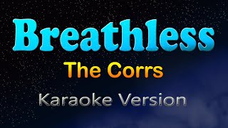 BREATHLESS  The Corrs Karaoke Version [upl. by Ylehsa637]