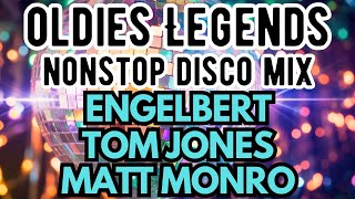 Oldies Legends Nonstop Disco Mix  Engelbert Humperdinck Tom Jones Matt Monro [upl. by Amjan]