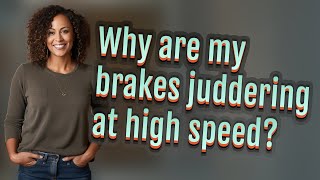 Why are my brakes juddering at high speed [upl. by Eldwen]