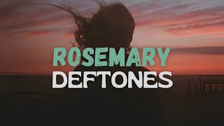 Rosemary  Deftones  Lyrics [upl. by Elodia287]