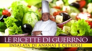 GuerrinoConsiglia INSALATA DI ANANAS E CETRIOLO [upl. by Melc398]