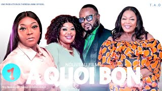 📽️A QUOI BON EP1NOUVEAU FILM CONGOLAIS 2024sur THERESIA ANNE OFFICIEL [upl. by Barnabe]