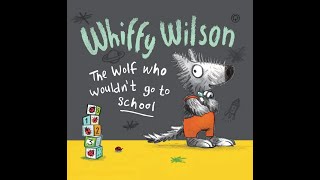 Whiffy Wilson the wolf who wouldnt go to school  Read by Mrs Smalley [upl. by Neellok]