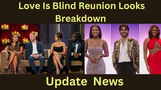 Love Is Blind Reunion Looks Breakdownlatest update love is blindlnew season love is blind [upl. by Eliam273]