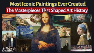 Top 20 Most Iconic Paintings Ever Discover the Masterpieces That Shaped Art History [upl. by Vilhelmina]