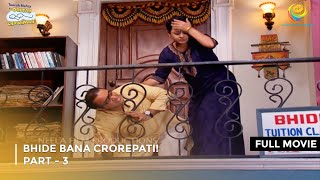 Bhide Bana Crorepati I FULL MOVIE  Part 3  Taarak Mehta Ka Ooltah Chashmah Ep 1872 to 1874 [upl. by Sophey]