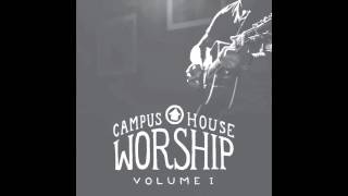 Campus House Worship  07 Be Thou My Vision Live [upl. by Ennad528]