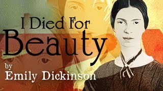 I Died For Beauty by Emily Dickinson  Poetry Reading [upl. by Aimekahs251]