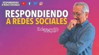 Respondiendo a 🔥 Redes Sociales 🔥  Edmundo Velasco [upl. by Langston371]