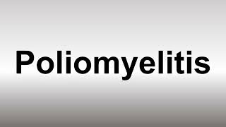 How to Pronounce Poliomyelitis [upl. by Fairleigh]