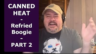 CANNED HEAT  Refried Boogie PART 2  A solo for everyone in this long jam  Reaction [upl. by Ellohcin939]