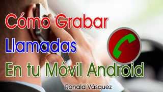 Como Grabar Llamadas Entrantes y Salientes en Android  Graba Llamadas Sin que Se den Cuenta [upl. by Akedijn246]