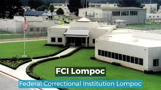 FCI Lompoc  Lompoc Federal Prison [upl. by Dream]