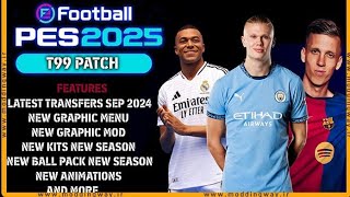 PES 2017 NEW T99 PATCH FULL MOD  SEASON 20242025 [upl. by Siahc]