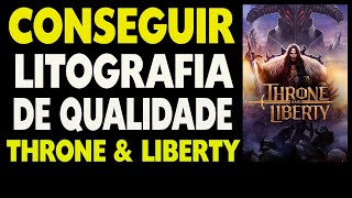 Como Conseguir Litografia de Qualidade Armas Throne and Liberty [upl. by Annasor]