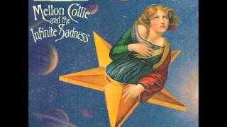 Mellon Collie and the Infinite Sadness [upl. by Esyle]