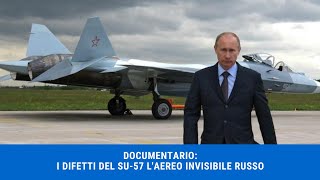 DOCUMENTARIO BREVE I DIFETTI DEL SU57 LAEREO INVISIBILE RUSSO [upl. by Anelyak]