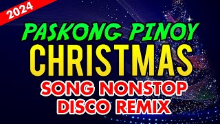 PINOY CHRISTMAS DISCO REMIX 2024 NONSTOP TAGALOG CHRISTMAS SONGS MEDLEY [upl. by Sang]