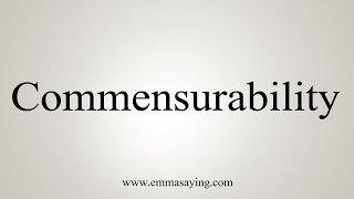 How To Say Commensurability [upl. by Amand507]