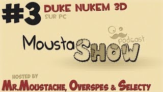 3 The MoustaShow  Duke Nukem 3D  PC avec Overspes et Selecty [upl. by Mafalda]