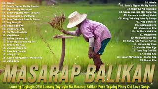 Old Love Songs 60s 70s 80s 90s 🌹 Pure Tagalog Pinoy Masarap Balikan [upl. by Ytsud]