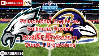 Philadelphia Eagles vs Baltimore Ravens  2024 NFL Preseason Week 1  Predictions Madden NFL 24 [upl. by Yrollam864]