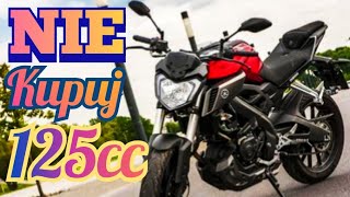 5 powodów dlaczego NIE warto kupić motocykla o pojemności 125cc [upl. by Ahsenyl739]