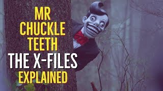 Mr CHUCKLE TEETH The XFiles EXPLAINED [upl. by Claudy763]